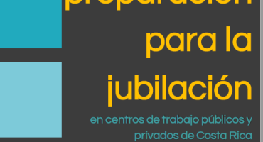 Manual de preparación para la jubilación en centros de trabajo públicos y privados de Costa Rica