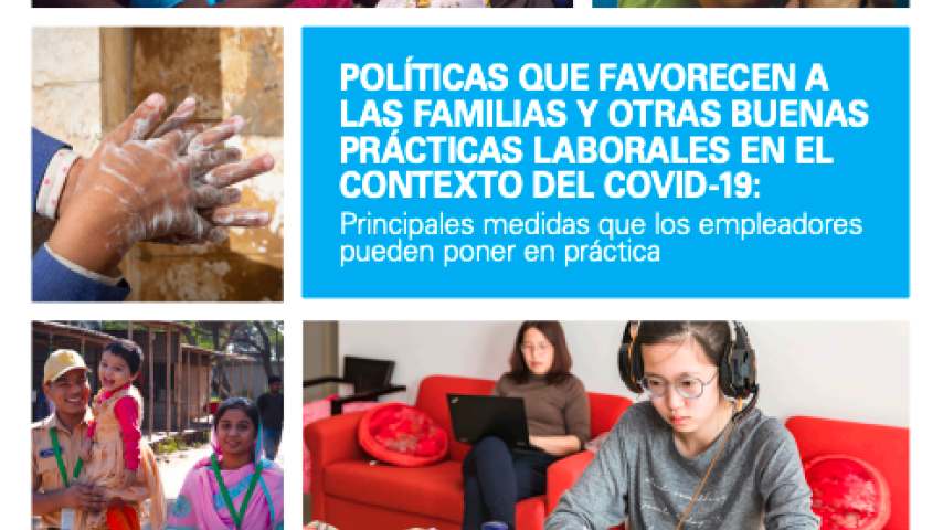 POLÍTICAS QUE FAVORECEN A LAS FAMILIAS Y OTRAS BUENAS PRÁCTICAS LABORALES EN EL CONTEXTO DEL COVID-19: Principales medidas que los empleadores pueden poner en práctica