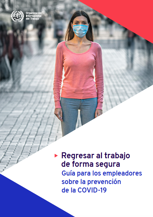 Regresar al trabajo de forma segura Guía para los empleadores sobre la prevención de la COVID-19