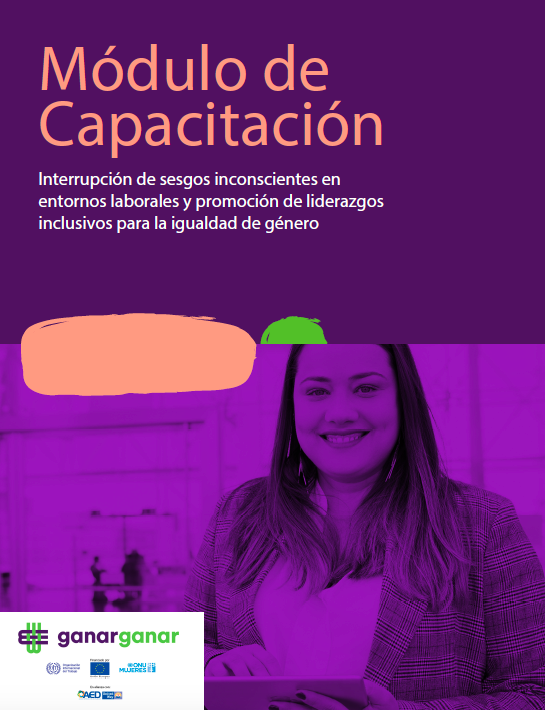 Módulo de Capacitación: Interrupción de sesgos inconscientes en entornos laborales y promoción de liderazgos inclusivos para la igualdad de género