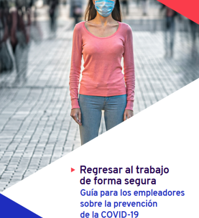 Regresar al trabajo de forma segura Guía para los empleadores sobre la prevención de la COVID-19