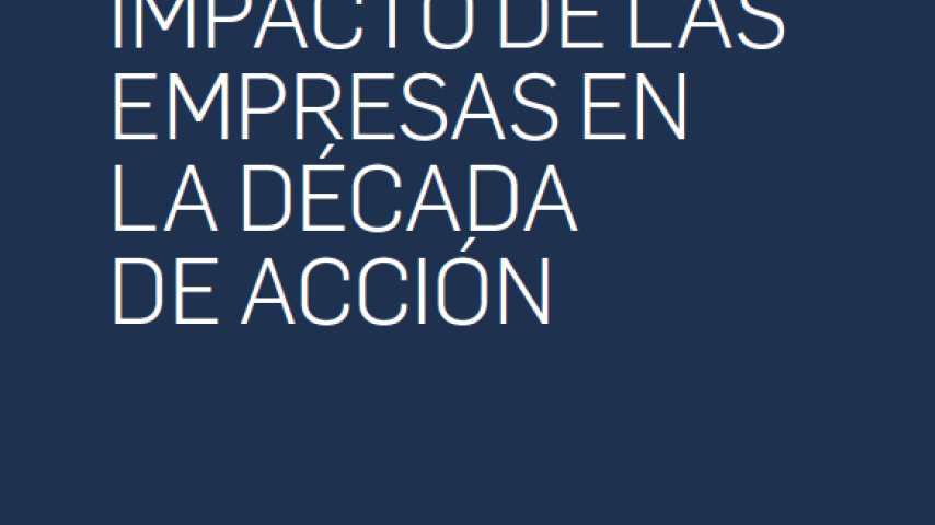 SDG AMBITION: AMPLIAR EL IMPACTO DE LAS EMPRESAS EN LA DÉCADA DE ACCIÓN 