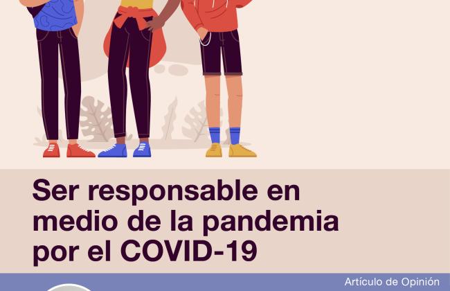 Ser responsable en medio de la pandemia por el COVID-19