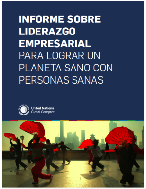 INFORME SOBRE LIDERAZGO EMPRESARIAL PARA LOGRAR UN PLANETA SANO CON PERSONAS SANAS